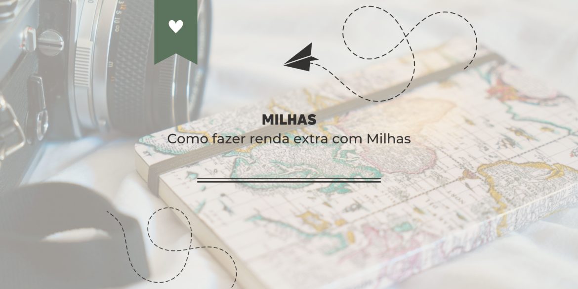 Como fazer renda extra com Milhas