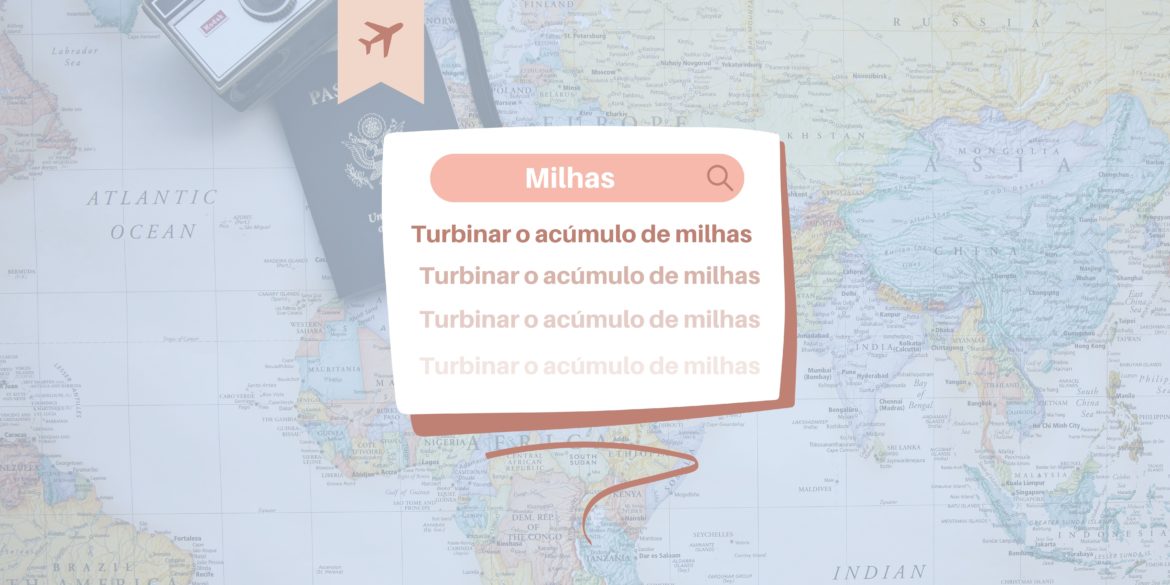 Turbinar o acúmulo de milhas